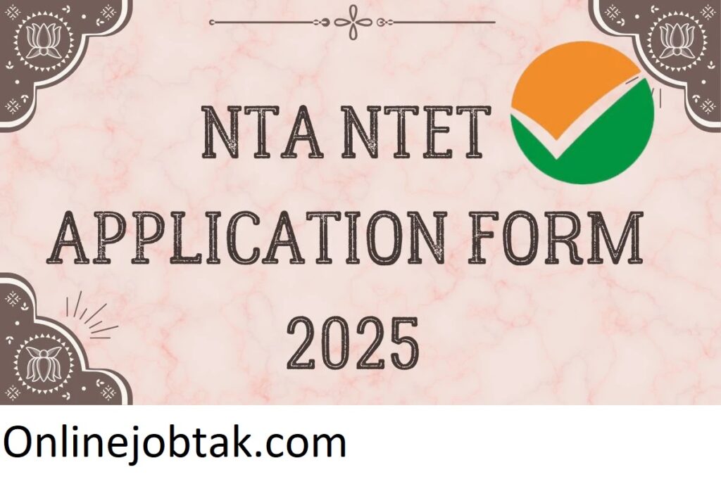 NTA NTET 2025 Online Application Form